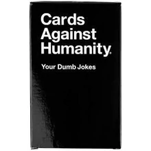 Cards Against Humanity - Your Dumb Jokes
