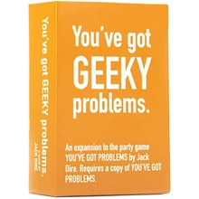 You&#039;ve Got Problems Geeky Edition