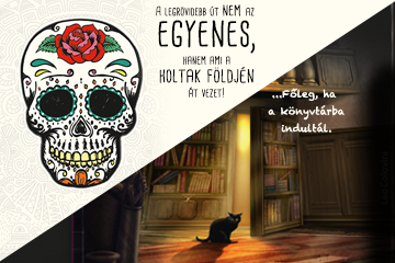 A legrövidebb út nem az egyenes, hanem a holtak földjén át vezet! Főleg, ha a könyvtárba indultál.
