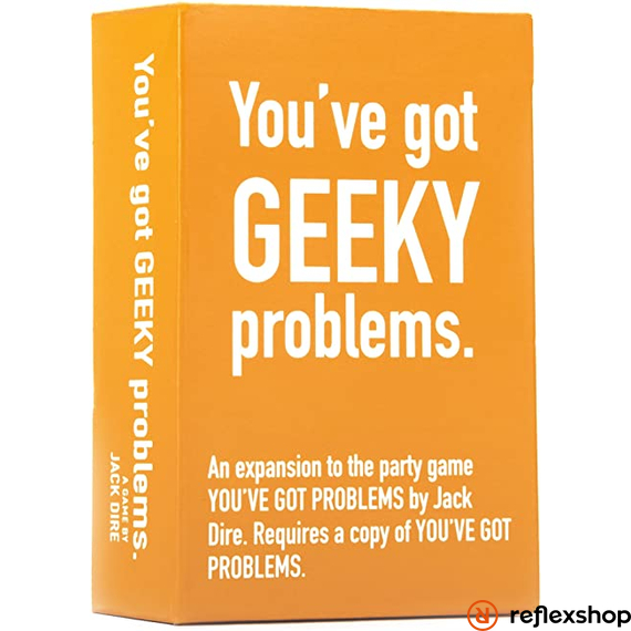 You've Got Problems Geeky Edition