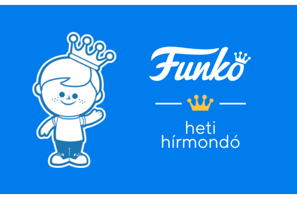Funko heti hírmondó